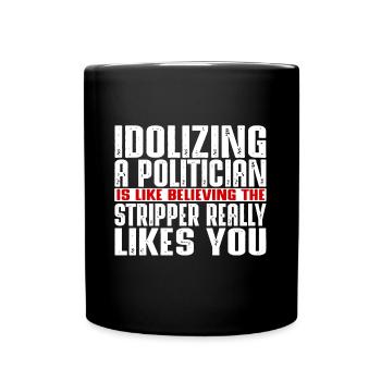 Idolâtrer un politicien, c’est comme - Mug uni - noir - Devant
