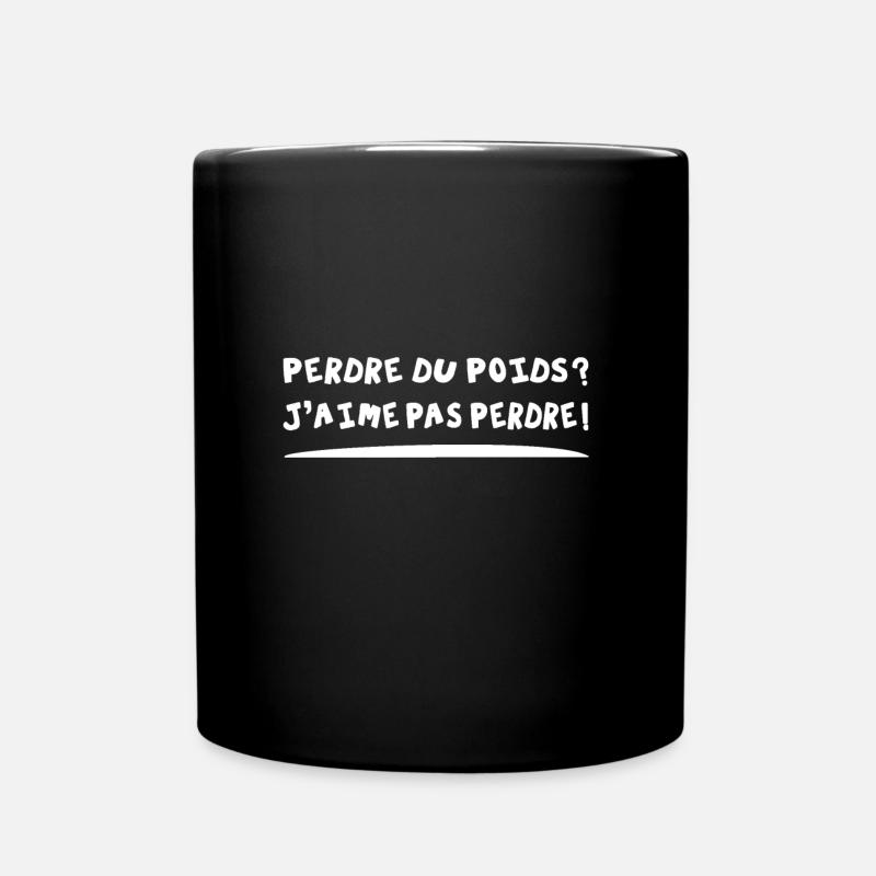 PERDRE DU POIDS ? J'AIME PAS PERDRE ! - Mug uni - noir