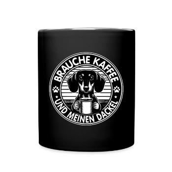 Brauche nur Kaffee und meinen Dackel - Tasse einfarbig - Schwarz - Vorne