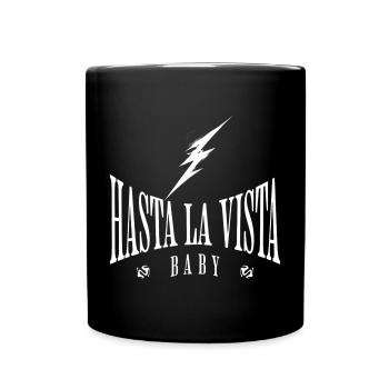 Hasta La vista - Tasse einfarbig - Schwarz - Vorne