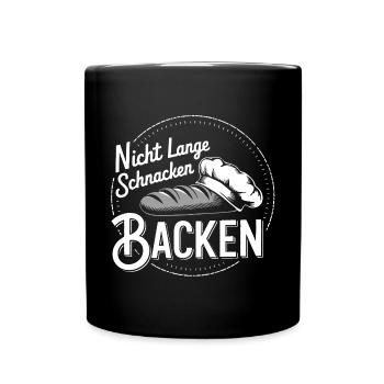 Nicht lange schnacken einfach backen - Tasse einfarbig - Schwarz - Vorne