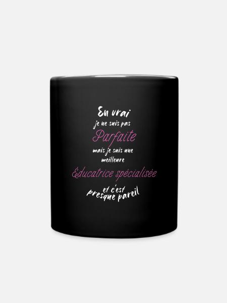 je suis la meilleure Éducatrice spécialisée - Mug uni - noir