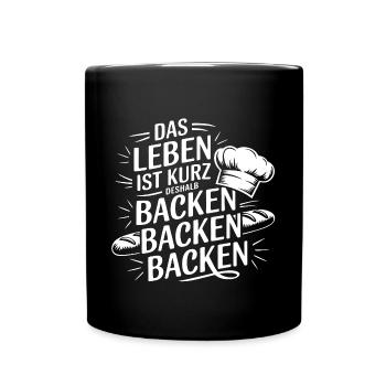 Das Leben ist kurz - nutze es zum Backen - Tasse einfarbig - Schwarz - Vorne