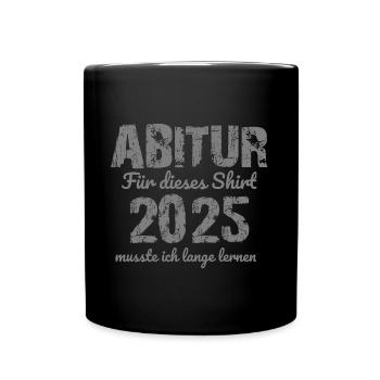 Abi 2025 Abschluss 2025 Abi Abimotto lustig - Tasse einfarbig - Schwarz - Vorne