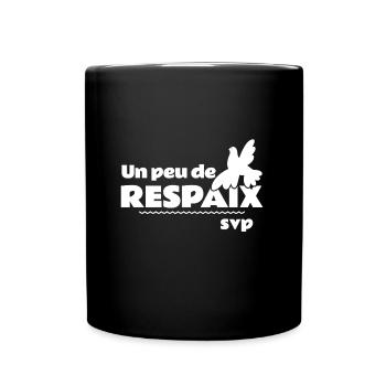 UN PEU DE RESPAIX SVP ! (PAIX, GUERRE) - Mug uni - noir - Devant