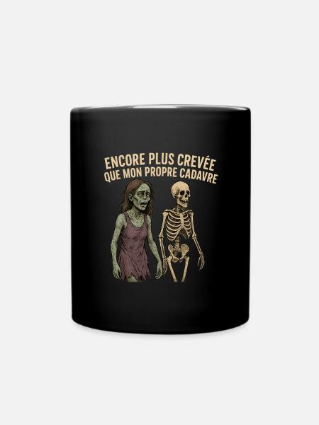 Fatiguée à en mourir - Humour Noir et Décalé - Mug uni - noir
