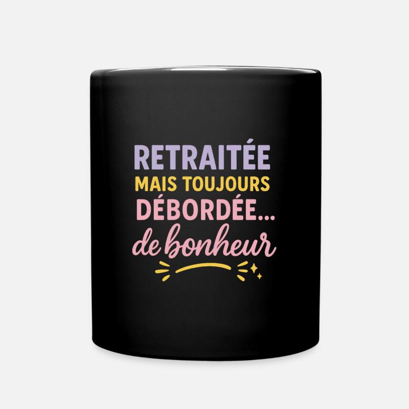 Retraitée mais toujours débordée de bonheur - Mug uni - noir