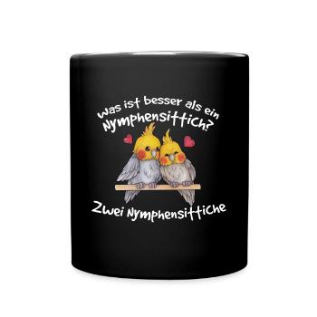 Was ist besser als ein Nymphensittich - Geschenk - Tasse einfarbig - Schwarz - Vorne