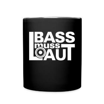 BASS muss laut * Musik Bassist bass bassist basser - Tasse einfarbig - Schwarz - Vorne