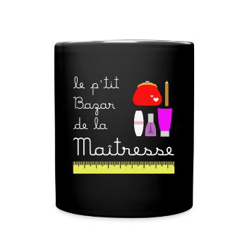 Le p'tit bazar de la Maîtresse (écrit blanc) - Mug uni - noir - Devant