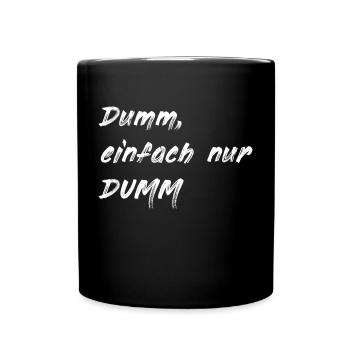 Stupide juste stupide blanc - Mug uni - noir - Devant