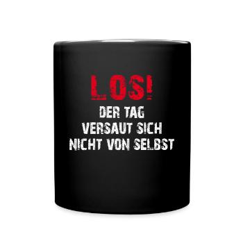 Come on! The day does not mess up by itself - Full Colour Mug - black - Front