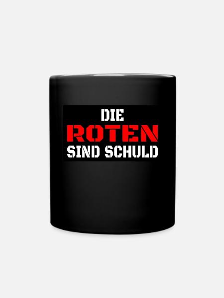 die Roten sind schuld, gegen die Roten, Geschenk - Tasse einfarbig - Schwarz