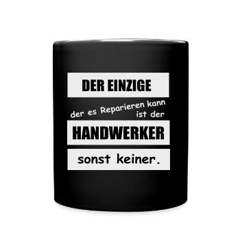 Der einzige Handwerker - Tasse einfarbig - Schwarz - Vorne
