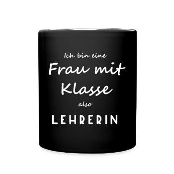 Lehrerin Frau mit Klasse Schule Shirt Geschenk - Tasse einfarbig - Schwarz - Vorne