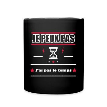 Je peux pas j'ai pas le temps - Mug uni - noir - Devant