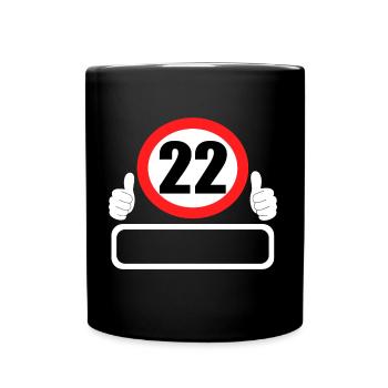 22 Geburtstag Verkehrszeichen 22 Jahre Dein Name - Tasse einfarbig - Schwarz - Vorne