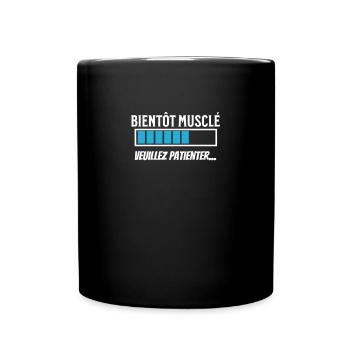 Bientôt musclé veuillez patienter - Mug uni - noir - Devant