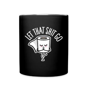 Lustige Yogalehrer, Let that shit go, Klopapier - Tasse einfarbig - Schwarz - Vorne