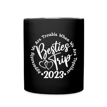 Besties Trip 2023 Fun Girls Trip Weekend Vacation - Full Colour Mug - black - Front