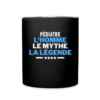 PÉDIATRE l'homme le mythe la légende - humour - Mug uni - noir - Devant