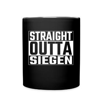 Straight Outta Siegen Siegener - Tasse einfarbig - Schwarz - Vorne