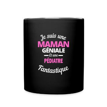 Je suis une Maman géniale Et une pédiatre - Mug uni - noir - Devant