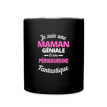 Je suis une Maman géniale Et une Périgourdine - Mug uni - noir - Devant