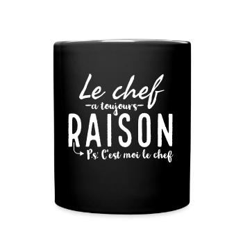 Le chef à toujours raison. Ps: c'est moi le chef. - Mug uni - noir - Devant