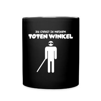Du stehst in meinem toten Winkel - Tasse einfarbig - Schwarz - Vorne
