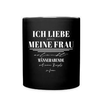 ICH LIEBE MEINE FRAU & Männerabende mit Kumpels - Tasse einfarbig - Schwarz - Vorne