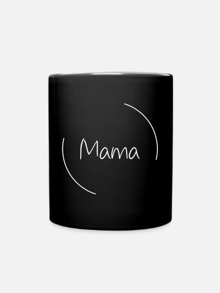 Mama - Tasse einfarbig - Schwarz