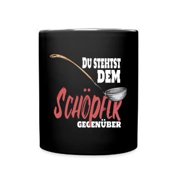 Du stehst dem Schöpfer gegenüber. Koch Chefkoch - Tasse einfarbig - Schwarz - Vorne