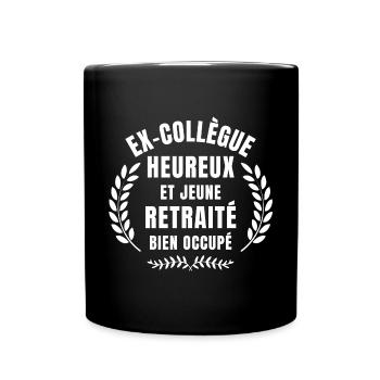 ex-collègue, je suis retraité, retraite - Mug uni - noir - Devant