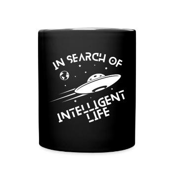 Lustiges Zitat von Außerirdischen Auf der Suche nach intelligentem Leben - Tasse einfarbig - Schwarz - Vorne