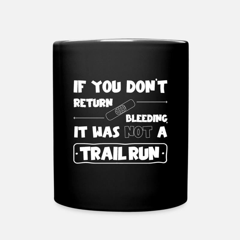 Kein Trail Run wenn du nicht blutend zurück kommst - Tasse einfarbig - Schwarz