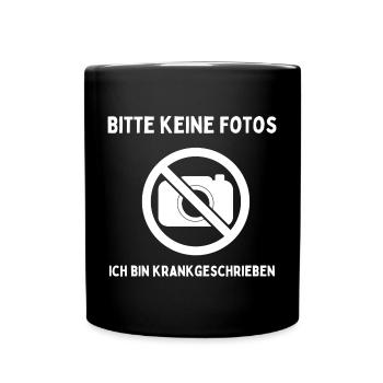 Krankmeldung Sticker: Keine Fotos - Tasse einfarbig - Schwarz - Vorne