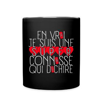 En Vrai Je suis une Super-conasse Qui Déchire - Mug uni - noir - Devant
