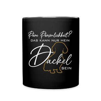 Mein Dackel ist die pure Persönlichkeit - Tasse einfarbig - Schwarz - Vorne