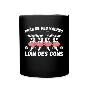 Près de mes vaches loin des cons humour vache - Mug uni - noir - Devant
