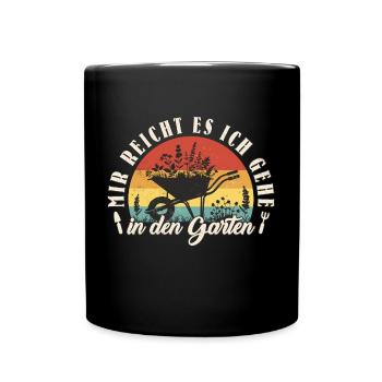 Garten Gärtner Mir Reicht Es Ich Geh In Den Garten - Tasse einfarbig - Schwarz - Vorne