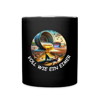Voll wie ein Eimer - Tasse einfarbig - Schwarz - Vorne