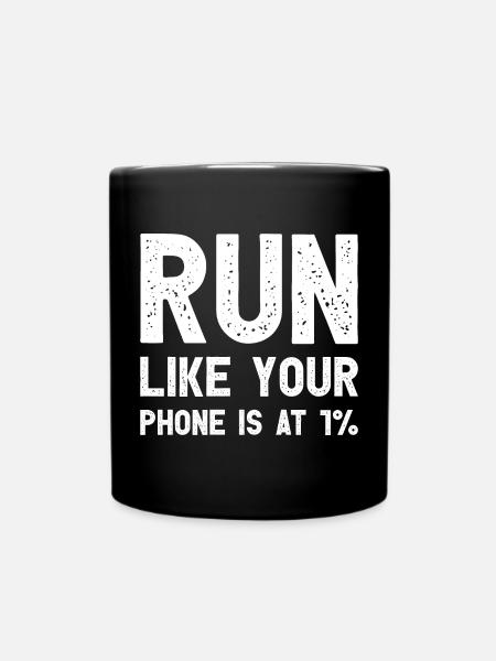 Run Like Your Phone Is At 1% Funny Runner - Full Colour Mug - black