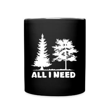Wald Natur Birke all i need Baum lustige Sprüche - Tasse einfarbig - Schwarz - Vorne
