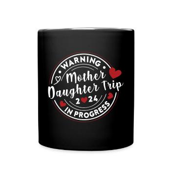Warning Mother Daughter Trip 2024 Vacation Love - Full Colour Mug - black - Front