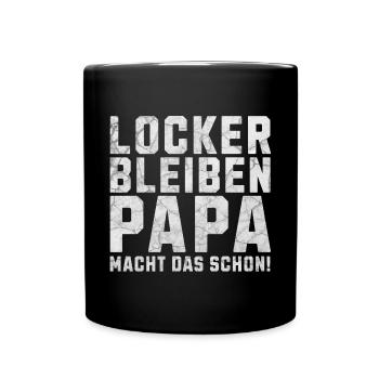 Locker bleiben Papa macht das schon! - Tasse einfarbig - Schwarz - Vorne