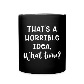 Schreckliche Idee - Tasse einfarbig - Schwarz - Vorne