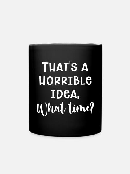 Schreckliche Idee - Tasse einfarbig - Schwarz