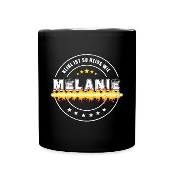 Keine ist so heiss wie Melanie - Tasse einfarbig - Schwarz - Vorne