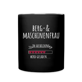 Berg und Maschinenfrau Ausbildung Beruf Geschenk - Tasse einfarbig - Schwarz - Vorne